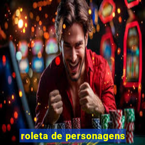 roleta de personagens